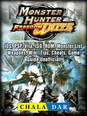 cover image of Monster Hunter Freedom Unite, IOS, PSP, Vita, ISO, ROM, Monster List, Weapons, Wiki, Tips, Cheats, Game Guide Unofficial